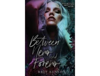 Livro Between Never and Forever de Brit Benson (Inglês)