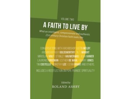 Livro A Faith to Live By What an intelligent, compassionate and authentic 21st century Christian faith looks like de Roland Ashby (Inglês)