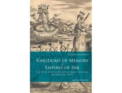 Livro Kingdoms Of Memory, Empires Of Ink – The Veda And The Regional Print Cultures Of Colonial India De Cezary Galewicz (inglês)