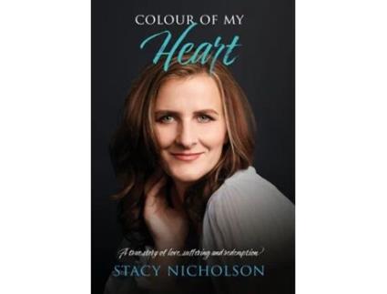 Livro Colour Of My Heart A True Story Of Love, Suffering And Redemption De Stacy Nicholson (inglês)
