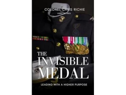 Livro The Invisible Medal Leading with a Higher Purpose de Colonel Chris Richie (Inglês)