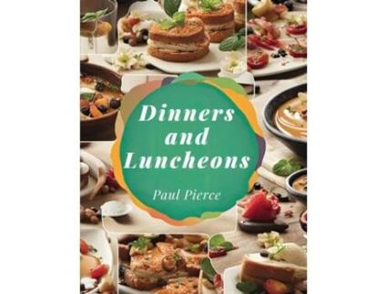 Livro Dinners and Luncheons Suggestions for Social Occasions de Paul Pierce (Inglês)