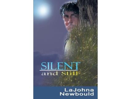 Livro Silent And Still De Lajohna Newbould (inglês)