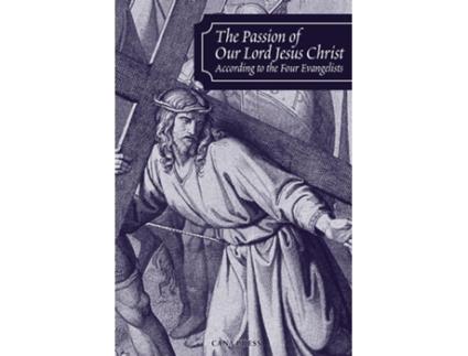 Livro The Passion of Our Lord Jesus Christ According to the Four Evangelists de Douay Rheims (Inglês)