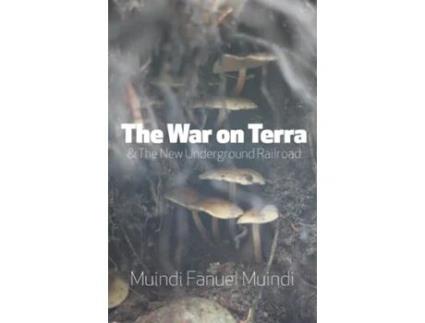 Livro The War On Terra And The New Underground Railroad De Muindi, Muindi Et Al. (inglês)