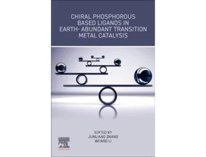 Livro Chiral Phosphorous Based Ligands In Earth-abundant Transition Metal Catalysis De Zhang E Junliang (inglês)