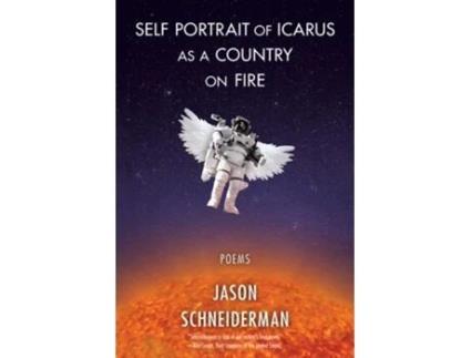 Livro Self Portrait Of Icarus As A Country On Fire De Jason Schneiderman (inglês)