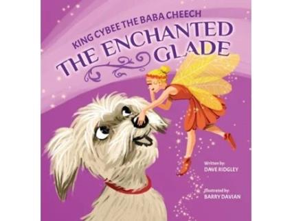 Livro King Cybee The Baba Cheech The Enchanted Glade de Dave Ridgley (Inglês)