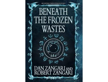 Livro Beneath The Frozen Wastes De Dan Zangari E Robert Zangari (inglês - Capa Dura)