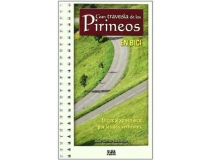 Livro Gran Travesía De Los Pirineos En Bici Da Editorial Sua De Javier Sanchez Beaskoetxea (espanhol)
