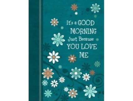 Livro Its A Good Morning Just Because You Love Me De Broadstreet Publishing Group Llc (inglês)