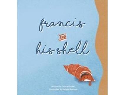 Livro Francis And His Shell De Taia Whitaker (inglês)