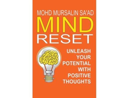 Livro Mind Reset, Unleash Your Potential With Positive Thoughts De Mohd Mursalin Saad (inglês)