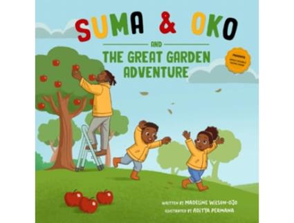 Livro Suma Amp Oko And The Great Garden Adventure De Madeline Wilson-ojo (inglês)