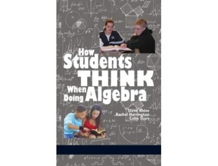 Livro How Students Think When Doing Algebra De Steve Rhine, Rachel Harrington Et Al. (inglês - Capa Dura)