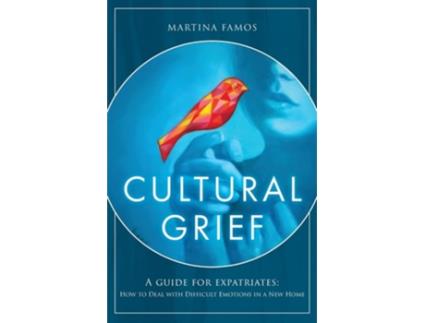 Livro Cultural Grief A Guide for Expatriates de Martina Famos (Inglês)