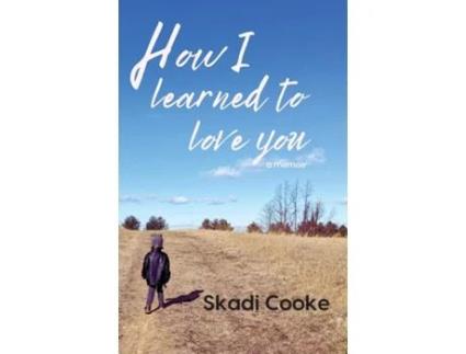 Livro How I Learned to Love You de Skadi Cooke (Inglês)