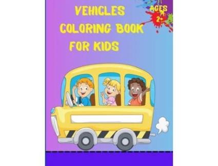 Livro Vehicles Coloring Book For Kids Ages 2 Trucks, Planes And Cars Coloring Book For Kids And Toddlers De Em Publishers (inglês)