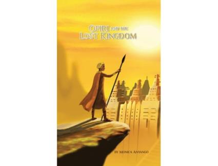 Livro Ofiri And The Lost Kingdom De Monica Anyango (inglês)