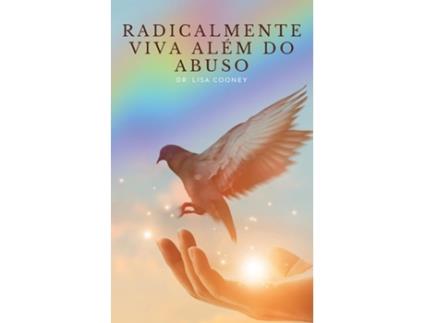 Livro Radicalmente Viva Além do Abuso de Dr Lisa Cooney (Inglês)