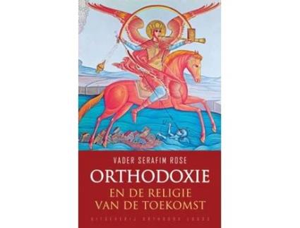 Livro Orthodoxie en de religie van de toekomst de Vader Serafim Rose (Inglês)