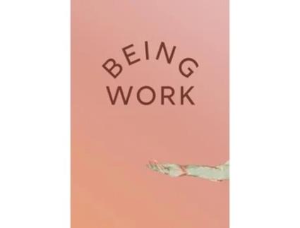 Livro Being Work de Effie Bowen e Casey Brown (Inglês)