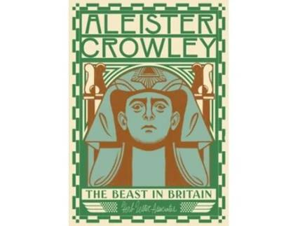 Livro Aleister Crowley The Beast In Britain De Gary Lachman (inglês)