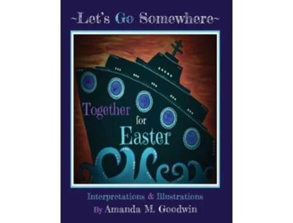Livro LETS GO SOMEWHERE TOGETHER for EASTER de Amanda M Goodwin (Inglês)