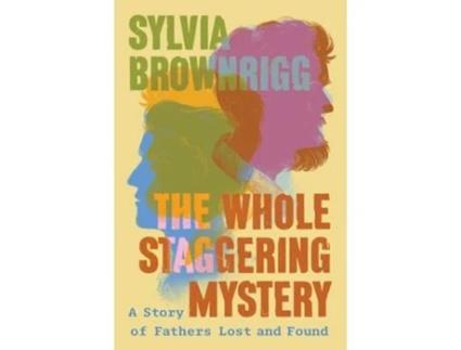 Livro The Whole Staggering Mystery De Sylvia Brownrigg (inglês - Capa Dura)