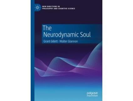 Livro The Neurodynamic Soul de Grant Gillett e Walter Glannon (Inglês - Capa Dura)