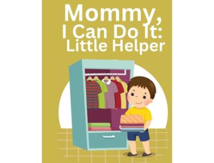 Livro Mommy, I Can Do It Little Helper de Kim Ruff- Moore (Inglês)