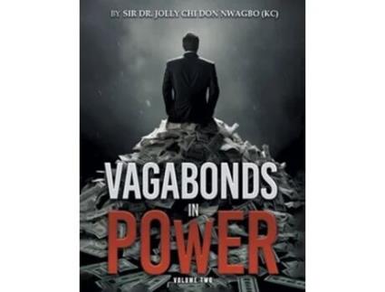 Livro VAGABONDS IN POWER Volume 2 de Sir Jolly Chi Don Nwagbo (Inglês)