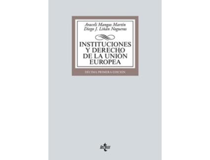 Livro Instituciones Y Derecho De La Unión Europea Da Editorial Tecnos De Araceli Mangas Martín E Diego J Liñán Nogueras (espanhol)
