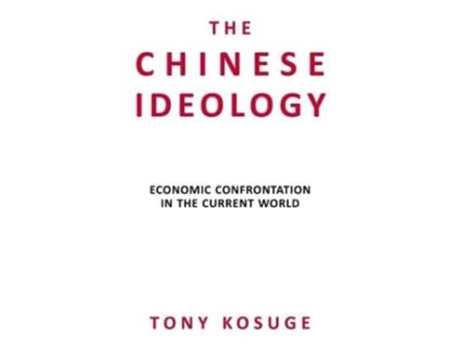 Livro The Chinese Ideology De Tony Kosuge (inglês - Capa Dura)