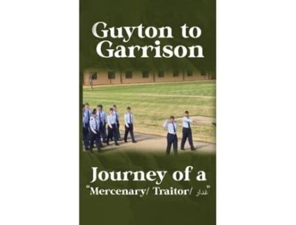 Livro Guyton to Garrison - Journey of a Mercenary/ Traitor/ ???? de Maverick Lords (Inglês)