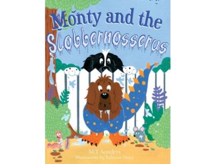 Livro Monty and the Slobbernosserus de Mt Sanders (Inglês)