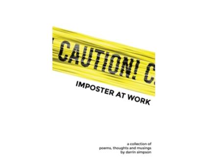 Livro Caution Imposter At Work De Darrin Simpson (inglês)