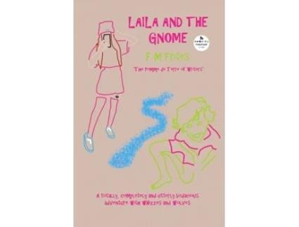 Livro Laila And The Gnome A Totally, Completely And Utterly Bodacious Adventure With Whizzes And Wolves De Sedley Proctor (inglês)