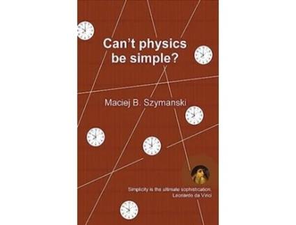 Livro Cant physics be simple? de Maciej B Szymanski (Inglês - Capa Dura)