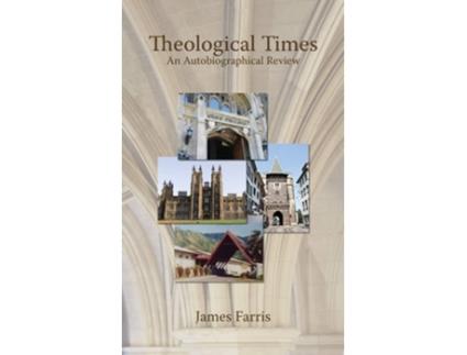 Livro Theological Times An Autobiographical Review De James Farris (inglês)