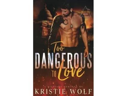 Livro Too Dangerous to Love de Kristie Wolf (Inglês)