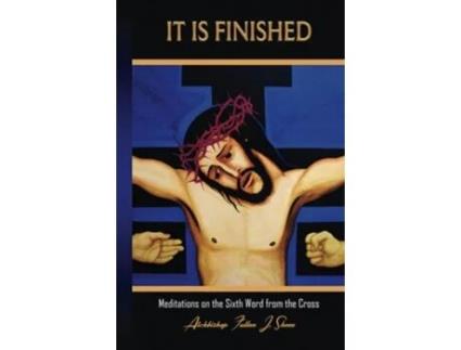 Livro It Is Finished. Meditations on the Sixth Word from the Cross de Fulton J Sheen (Inglês - Capa Dura)