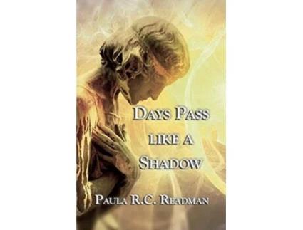 Livro Days Pass Like A Shadow De Paula R C Readman (inglês)