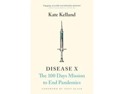 Livro Disease X The 100 Days Mission to End Pandemics de Kate Kelland (Inglês)