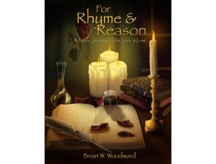 Livro For Rhyme amp Reason A Poetic Journey of Life, Love, amp Loss de Brian Woodward (Inglês)