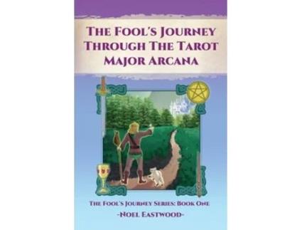 Livro The Fools Journey Through The Tarot Major Arcana De Noel Eastwood (inglês)