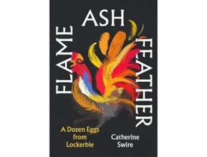 Livro Flame, Ash, Feather De Catherine Swire (inglês - Capa Dura)