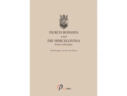 Livro Durch Bosnien Und Die Hercegovina Kreuz Und Quer De Heinrich Renner (inglês)
