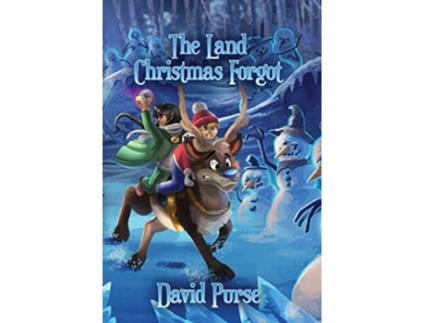 Livro The Land Christmas Forgot De David Purse (inglês - Capa Dura)