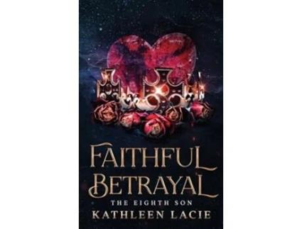 Livro Faithful Betrayal de Kathleen Lacie (Inglês - Capa Dura)